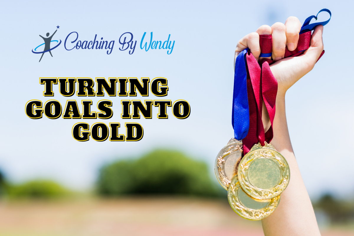 Turning Goals into Gold